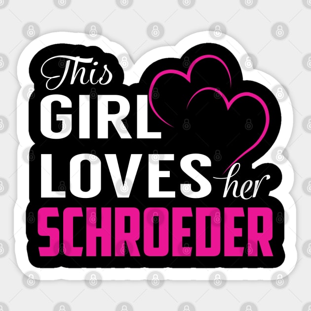 This Girl Loves Her SCHROEDER Sticker by LueCairnsjw